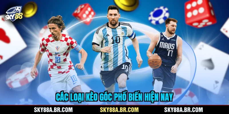 Các loại kèo góc phổ biến hiện nay