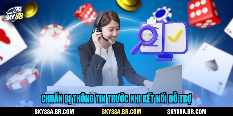 Chuẩn bị thông tin trước khi kết nối hỗ trợ