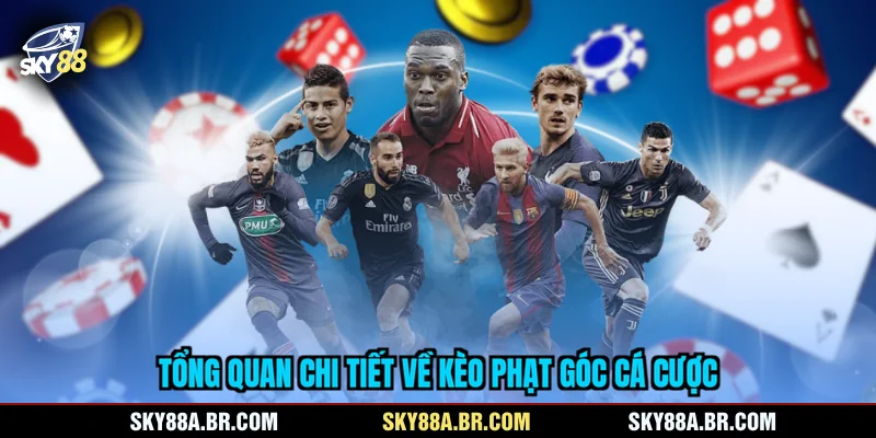 Tổng quan chi tiết về kèo phạt góc cá cược